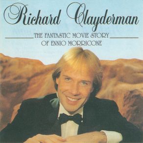 Download track Medley: L'Aventuriero - Cosi Come Sei Ennio Morricone, Richard Clayderman