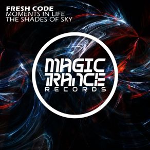 Download track Moments In Life (Original Mix) Fresh Code