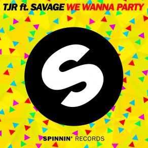 Download track We Wanna Party (Extended Mix) Tjr, Savage