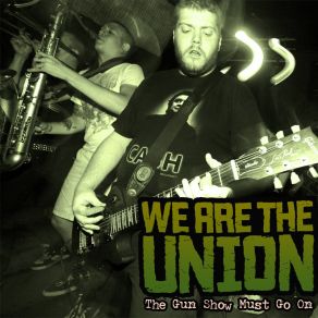 Download track We Don'T Care If Yesterday Burns, Stoke Up The Fire We Are The Union