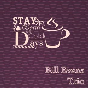 Download track Our Love Is Here To Stay The Bill Evans Trio