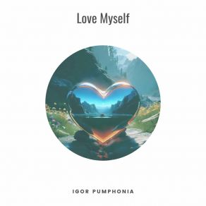 Download track Love Myself Igor Pumphonia