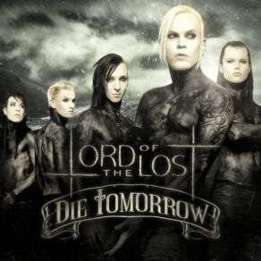 Download track Die Tomorrow Lord Of The Lost