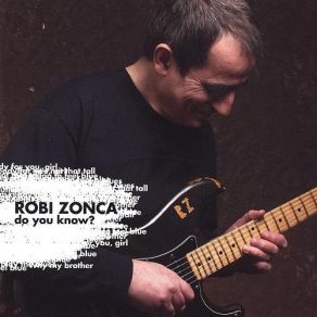 Download track Do You Know Robi Zonca