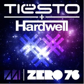Download track Zero 76 (Original Mix) Hardwell, DJ Tiësto