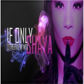 Download track If Only (Other View Remix)  SHAYA