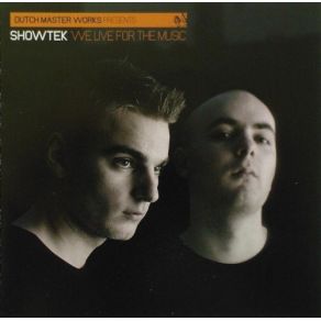 Download track We Live For The Music Showtek
