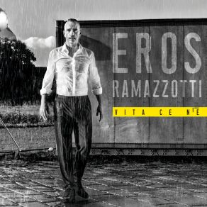 Download track Vita Ce N'è Eros Ramazzotti