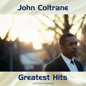 Download track But Not For Me (Remastered) John ColtraneGeorge Gershwin