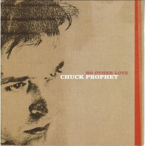Download track I Bow Down And Pray To Every Woman I See Chuck Prophet