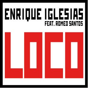 Download track Loco Romeo Santos, Enrique Iglesias