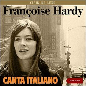 Download track L'amour S'en Va Françoise Hardy, Ezio Leoni E La Sua OrchestraSon Orchestre, Marcel Hendrix