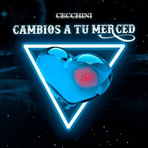 Download track Cambios A Tu Merced Cecchini