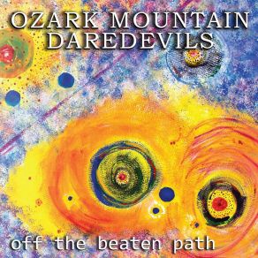 Download track My Old Man (Was A Good Ol' Boy) The Ozark Mountain Daredevils