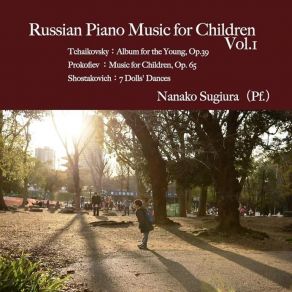 Download track 03 - Album Pour Enfants, Op. 39, TH 141 - No. 3, Playing Hobby-Horses Nanako Sugiura