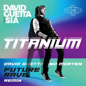 Download track Titanium (David Guetta & MORTEN Future Rave Remix) SiaDavid Guetta
