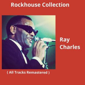 Download track Unchain My Heart (Remastered 2020) Ray Charles