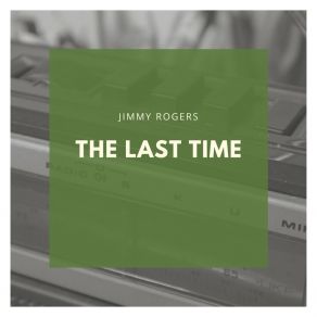 Download track She Loves Another Man Jimmy Rogers