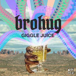 Download track Giggle Juice Brohug