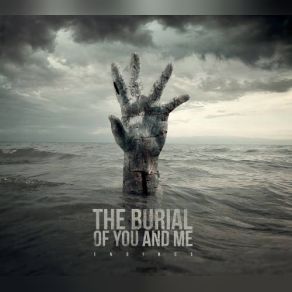 Download track Where The End Begins The Burial Of You And Me