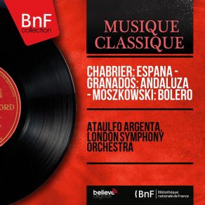 Download track 12 Danzas Españolas: No. 5, Andaluza (Orchestral Version) London Symphony Orchestra And Chorus, Ataulfo Argenta