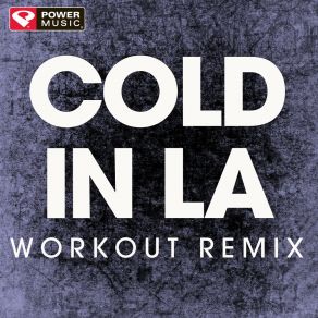 Download track Cold In La (Extended Workout Remix) Power Music Workout