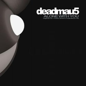 Download track Alone With You (Original Mix) Deadmau5