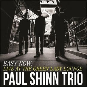 Download track Easy Now (Live) Paul Shinn Trio