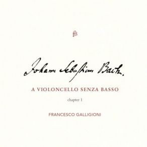 Download track Cello Suite No. 1 In G Major, BWV 1007 I. Prélude Francesco Galligioni