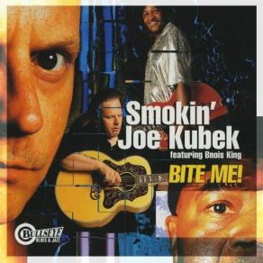 Download track If You Know What I'm Sayin' Smokin' Joe Kubek, Bnois King