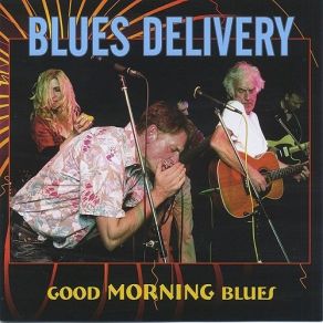 Download track Good Morning Blues Blues Delivery