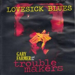 Download track Lovesick Blues Gary Farmer And The Troublemakers
