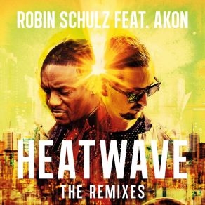 Download track Heatwave (Remady Remix) Robin SchulzAkon