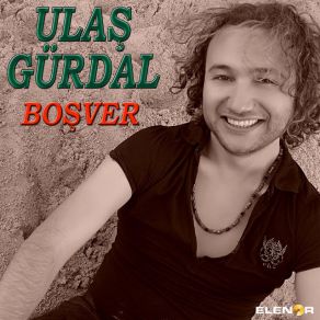 Download track Boşver Ulaş Gürdal