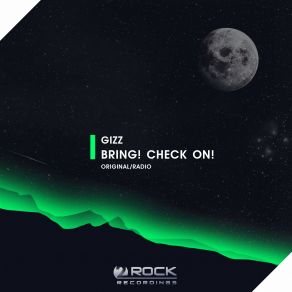 Download track Bring! Check On! (Radio Edit) Gizz