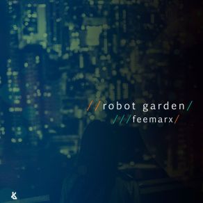 Download track Robot Garden Feemarx