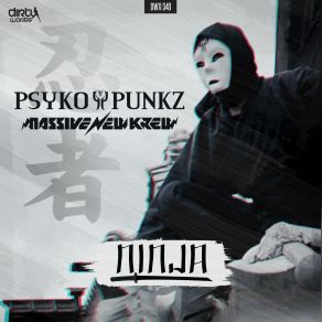 Download track Ninja (Extended Mix) Psyko Punkz, Massive New Krew