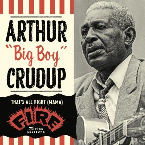 Download track Ethel Mae Arthur ''Big Boy'' Crudup