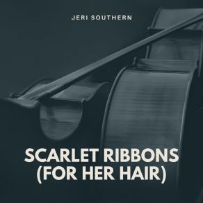 Download track Scarlet Ribbons (For Her Hair) Jeri Southern