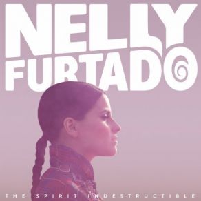 Download track Spirit Indestructible Nelly Furtado