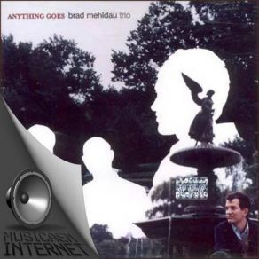 Download track Anything Goes Brad Mehldau, Brad Mehldau Trio