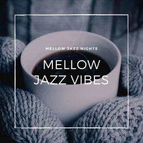 Download track Cuppa Mellow Jazz Vibes