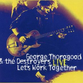 Download track Get A Haircut George Thorogood, The Destroyers