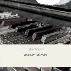 Download track Blues For Philly Joe Sonny Rollins Quartet