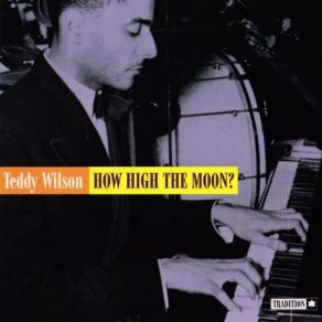 Download track How High The Moon? Teddy Wilson