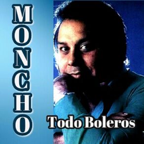 Download track La Noche De Anoche (Remastered) Moncho