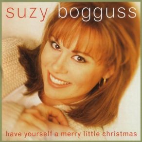 Download track Have Yourself A Merry Little Christmas Suzy Bogguss