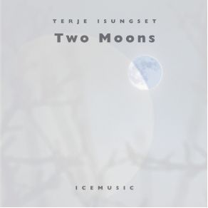Download track Two Moons Terje Isungset