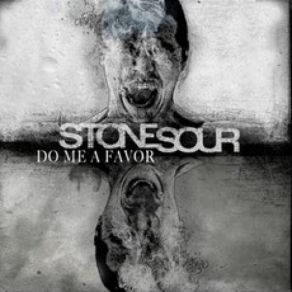 Download track Do Me A Favor Stone Sour