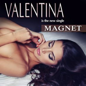 Download track Magnet Valentina